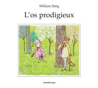L'os prodigieux - William Steig - Kaleidoscope - broché - Album jeunesse dès 3 ans