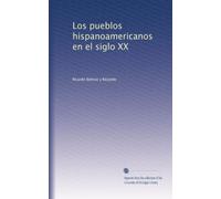 Los pueblos hispanoamericanos en el siglo XX (édition espagnole)