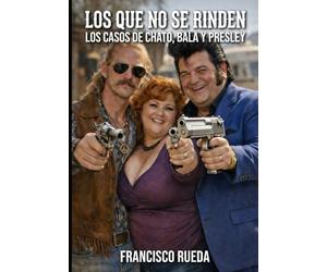 LOS QUE NO SE RINDEN: LOS CASOS DE CHATO, BALA Y PRESLEY