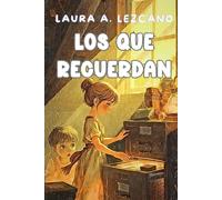 Los que recuerdan: Una ciudad que quiso olvidar y dos niños que no la dejaron