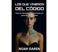 Los que vinieron del código: Entre la memoria de los humanos y el pulso de las máquinas