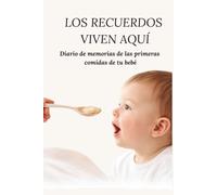 LOS RECUERDOS VIVEN AQUÍ: Diario de memorias de las primeras comidas