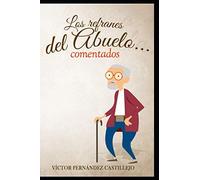 Los Refranes Del Abuelo... Comentados (Refranes Comentados)