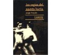 Los Regios Del Santa Lucia Jorge Pujado Torres (Auteur)