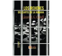 Los Rehenes Del Cartel De La Habana