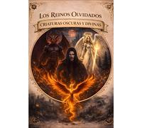 LOS REINOS OLVIDADOS: CRIATURAS OSCURAS Y DIVINAS