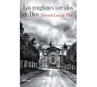 Torcuato Luca de Tena – Los renglones torcidos de Dios – Planet A