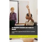 Los Requisitos Esenciales para Vender en Amazon: Comprender el algoritmo A9 para obtener resultados reales