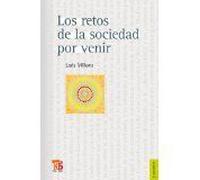 Los Retos De La Sociedad Por Venir: Ensayos Sobre Justicia, Democracia Y Multiculturalismo