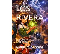 LOS RIVERA PARTE 2: LA SOMBRA QUE DESPIERTA