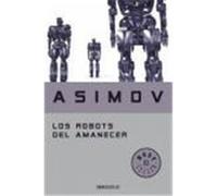 Los Robots Del Amanecer/ The Robots of Dawn, Best Seller Isaac Asimov (Auteur)
