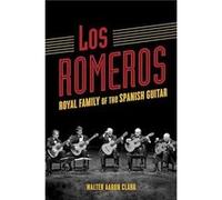 Los Romeros - Walter Aaron Clark - University of Illinois Press - Livre en Anglais - Hardback Walter Aaron ClarkWalter Aaron Clark (Auteur)