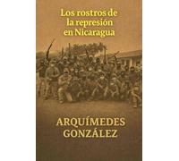 Los rostros de la represión en Nicaragua