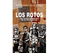 Los rotos: Las costuras abiertas de la clase obrera