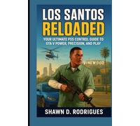Los Santos Reloaded:: Your Ultimate PS5 Control Guide to GTA V Power, Precision, and Play