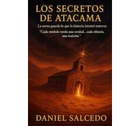 Los Secretos de Atacama: La arena guarda lo que la historia intentó enterrar