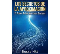 Los Secretos de la Aproximación: El Poder de las Muestras Grandes