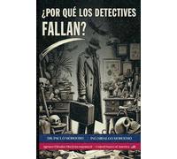 Los Secretos del Detective - Libro 7: ¿Por Qué los Detectives Fallan?