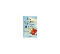 Los Secretos Del Viejo Horace : Una Fábula Sobre El Arte De Vivir
