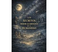Los secretos mejor guardados de la humanidad