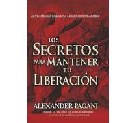 Los secretos para mantener tu liberación: Estrategias para una liberación duradera