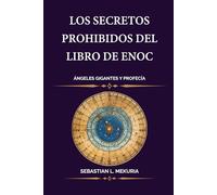 Los secretos prohibidos del Libro de Enoc - Ángeles Gigantes y Profecía: La rebelión de los Vigilantes la caída de los Nephilim y el calendario de 364 días detrás de la profecía de Daniel