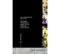 Los sentimientos de la IA: Filosofía, tecnología y poder de las emociones artificiales