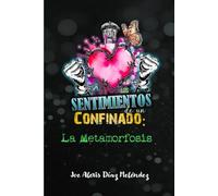 Los sentimientos de un confinados: La metamorfosis