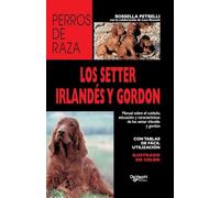 Los setter irlandés y gordon: Manual sobre el cuidado, educación y características de los setter irlandés y gordon