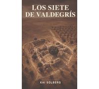 Los siete de Valdegrís: El misterio de la aldea borrada del mapa