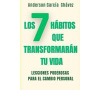 LOS SIETE HÁBITOS QUE TRANSFORMARÁN TU VIDA