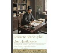 Los siete héroes y los cinco justicieros: Héroes de la justicia y secretos en la dinastía Song (Tomo 2, capítulos 61 a 120)