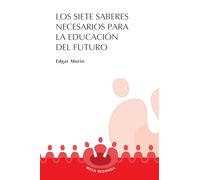 Los siete saberes necesarios para la educación del futuro