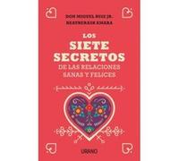 Los Siete Secretos De Las Relaciones Sanas Y Felices - [Livre en VO] Ruiz Jr , Miguel, Amara, Heatherash (Auteur)