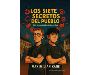 Los Siete Secretos del Pueblo: Los manuscritos sagrados