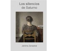 Los silencios de Saturno Jérôme Zenastral (Auteur)