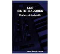 Los Sintetizadores. Una Breve Introduccion