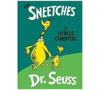 Los Sneetches Y Otros Cuentos (The Sneetches And Other Stories Spanish Edition)