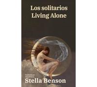 Los solitarios - Living Alone: Texto paralelo bilingüe - Bilingual edition: Inglés - Español / English - Spanish