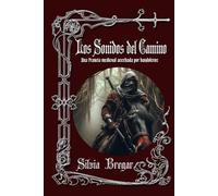 Los sonidos del camino: Novela medieval de aventuras y romance