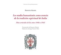 Los studia humanitatis como esencia de la tradición espiritual de Italia: Diez artículos de los años 1940 a 1943