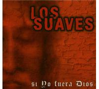 Los Suaves - Si Yo Fuera Dios [Import]