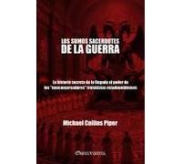 Los Sumos Sacerdotes De La Guerra: La Historia Secreta De La Llegada Al Poder De Los "Neoconservadores" Trotskistas Estadounidenses (Spanish Edition)