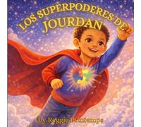 Los Superpoderes de Jourdan: Una historia sobre el autismo, la fortaleza y ser uno mismo