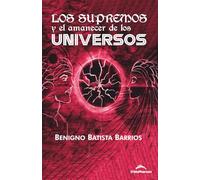 LOS SUPREMOS Y EL AMANECER DE LOS UNIVERSOS