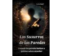 Los susurros de las paredes: Cuando las paredes hablan a quienes saben escuchar