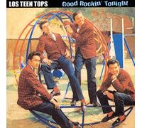 Los Teen Tops - Good Rockin' Tonight - The Rock & Roll Recordings