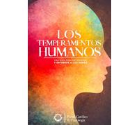 Los temperamentos humanos: Una guía para entenderse y para entender a los demás