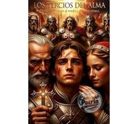 Los Tercios del Alma - TOMO 2: "Donde la fe vence al miedo y el honor renace."