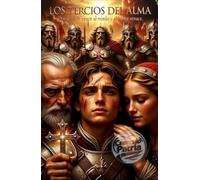 Los Tercios del Alma - TOMO 2: "Donde la fe vence al miedo y el honor renace."